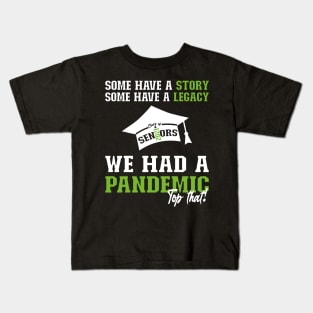 We Had A Pandemic | White and Green Text Funny 2021 Senior Kids T-Shirt